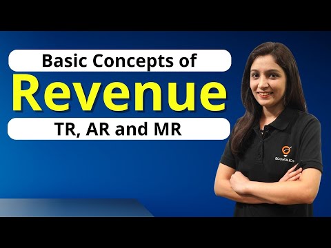 Revenue | Basic Concepts of Revenue TR, AR, and MR | Microeconomics | Ecoholics