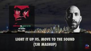Light It Up vs. Move To The Sound (TJR Mashup)