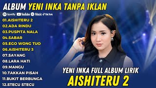 Download lagu Yeni Inka - Aishiteru 2 & Ada Rindu | Full Album Dangdut Koplo Ojing Terbaru 2025 (Full Lirik) mp3 Download lagu Yeni Inka - Aishiteru 2 & Ada Rindu | Full Album Dangdut Koplo Ojing Terbaru 2025 (Full Lirik) mp3