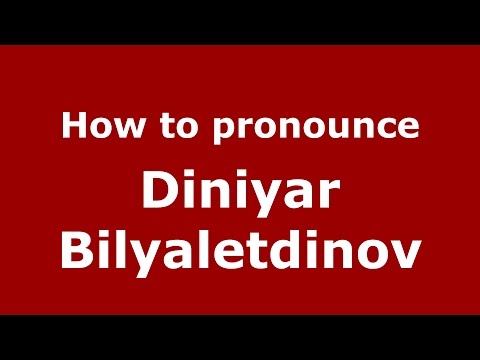 How to pronounce Diniyar Bilyaletdinov (Russian/Russia)  - PronounceNames.com
