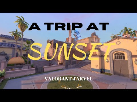 VALORANT NEW MAP SUNSET TOUR