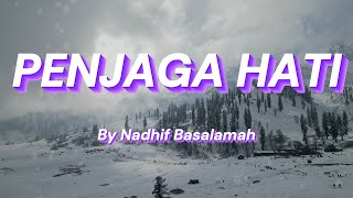 NADHIF BASALAMAH - PENJAGA HATI LYRICS