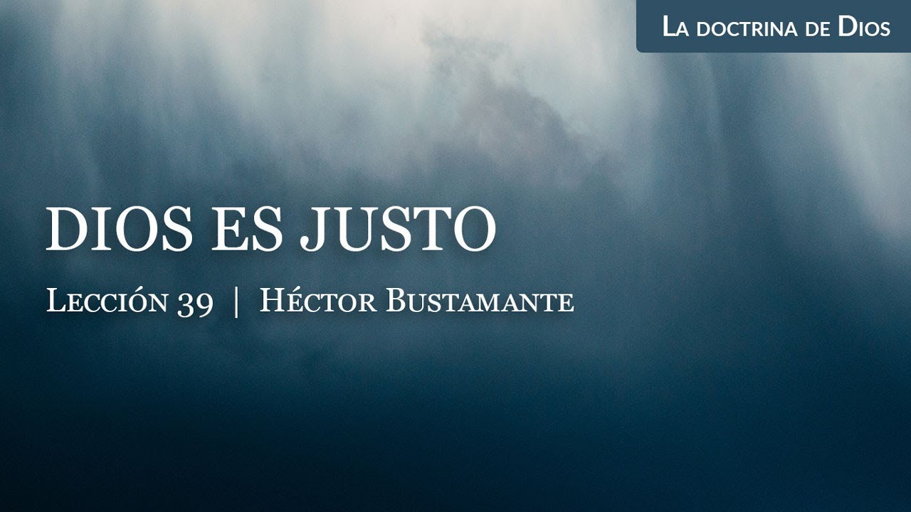 Dios es justo - Héctor Bustamante