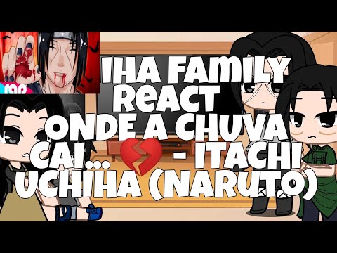 Uchiha Family React ONDE A CHUVA CAI... 💔 - ITACHI UCHIHA (Naruto) Meckys