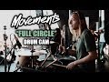 Movements | Full Circle | Drum Cam (LIVE)