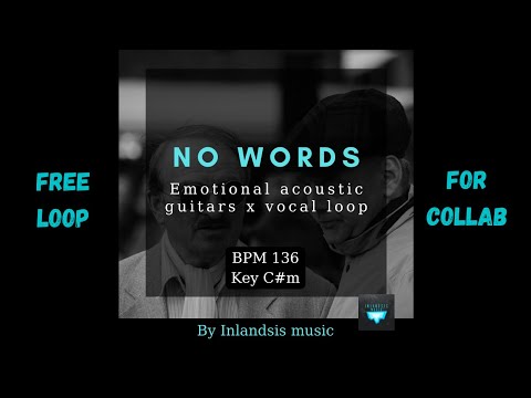 [FREE LOOP] Emotional acoustic guitars x vocal loop "No words" BPM 136 Key C#m