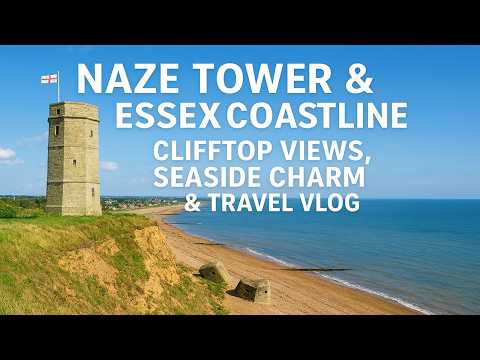 Naze Tower & Essex Coastline | Clifftop Views, Seaside Charm & Travel Vlog