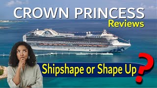 Passengers Thought THIS about CROWN PRINCESS. Ship Reviews and Summary.