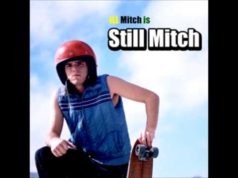 ILL Mitch - 08. Excercise Our Love - Still Mitch