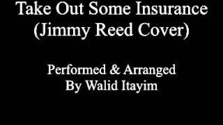 Walid Itayim - Take Out Some Insurance (Jimmy Reed cover)