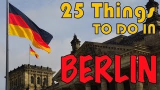 25 THINGS TO DO IN BERLIN | Europe Travel Guide