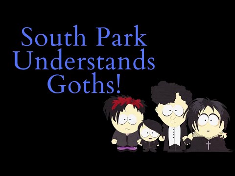 South Park Understands Goths! (South Park Video Essay)