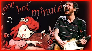 John Frusciante&#39;s One Hot Minute &quot;DRAMA&quot;  - Red Hot Chili Peppers