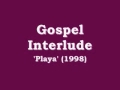 Playa   Gospel Interlude