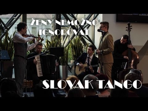 SLOVAK TANGO - Ženy nemožno ignorovať [HD 1080p]