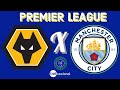 WOLVERHAMPTON X MANCHESTER CITY l PREMIER LEAGUE AO VIVO |20/10/2024 | NARRAÇÃO - Mundo do sports leo  WOLVERHAMPTON X MANCHESTER CITY l PREMIER LEAGUE AO VIVO |20/10/2024 | NARRAÇÃO