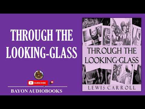 Through the Looking-Glass by Lewis Carroll​​ | Full Audiobook | Bayon AudioBooks |