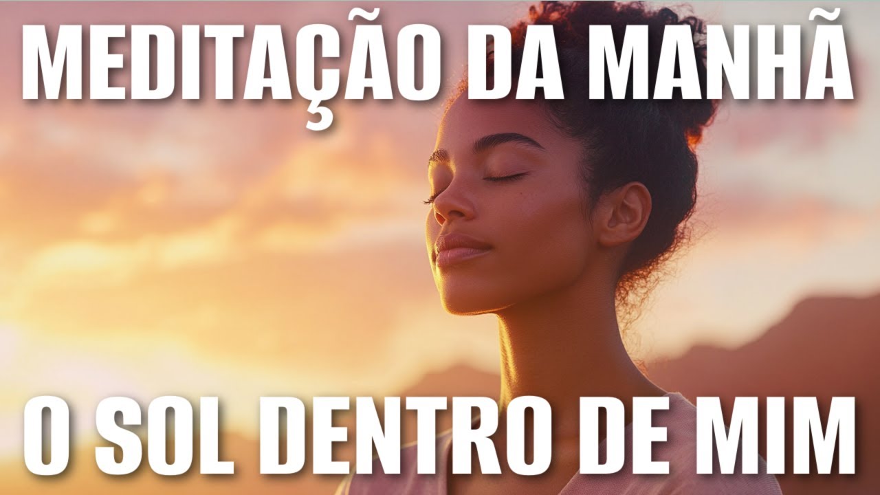 MORNING MEDITATION: THE SUN WITHIN ME