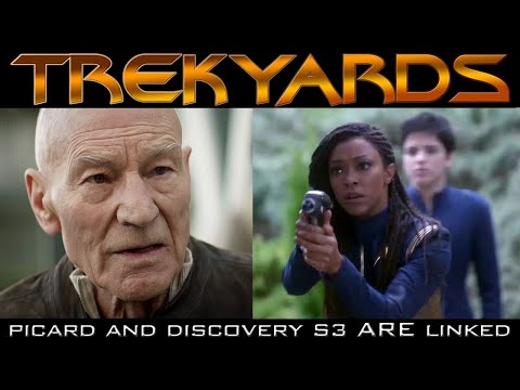 Picard and Discovery S3 ARE Linked - Trekyards Theory