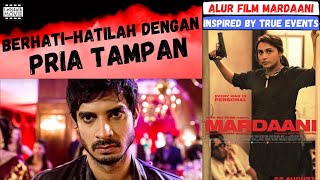 Download lagu Wanita Pemberani Yang Menumpas Para Pria Hidung Belang I Alur Cerita Film MARDAANI 2014 mp3