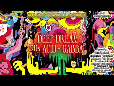 90s ACID / GABBA (DEEP DREAM) Mix From DJ DARK MODULATOR