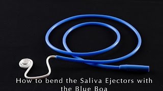 Blue Boa - How to bend the saliva ejectors for use with the Blue Boa