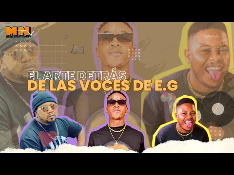 EL ARTE DETRÁS DE LAS VOCES DE E.G / KING DUESS, YURRY GUERRERO, NICK MBA