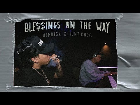 DEMRICK x TONY CHOC - BLESSINGS ON THE WAY (PROJECT PROMO)