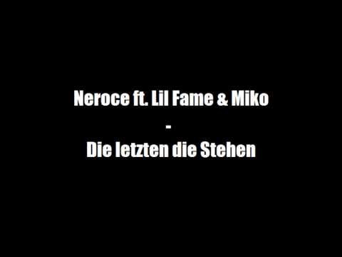 Neroce ft. Lil Fame & Miko - Die letzten die Stehen