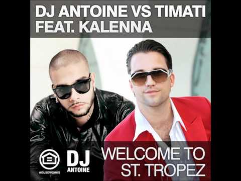 Dj Antoine vs Timati feat. Kalenna - Welcome to St. Tropez HD