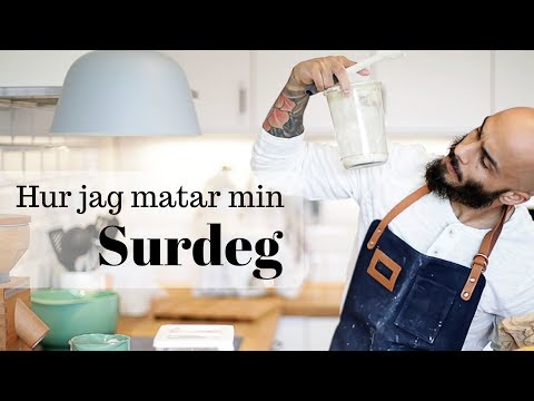 Hur jag matar min surdeg