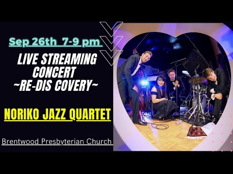 Noriko Jazz Quartet Live Streaming Concert ~Re-Dis Covery