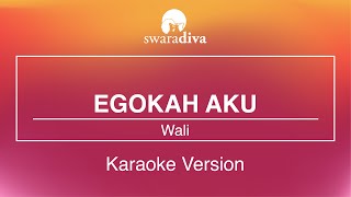 Download lagu Wali - Egokah Aku (Karaoke Version) mp3