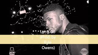 Kyle Owens- Let It Go (Prod. by Kyle Owens)