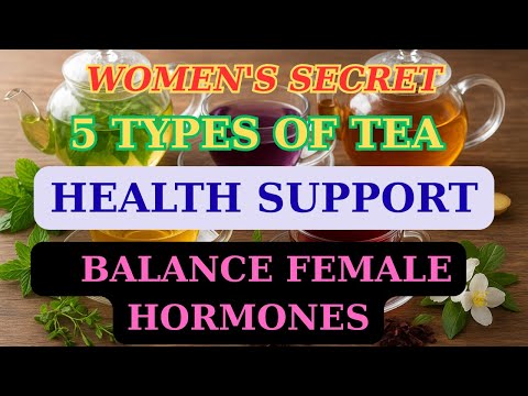 Women’s Secret: 5 Herbal Teas for Hormonal Health & Beauty