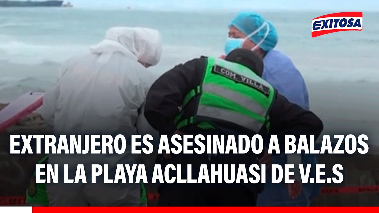 🔴🔵 Extranjero es asesinado a balazos en playa Acllahuasi tras ser llevado con engaños