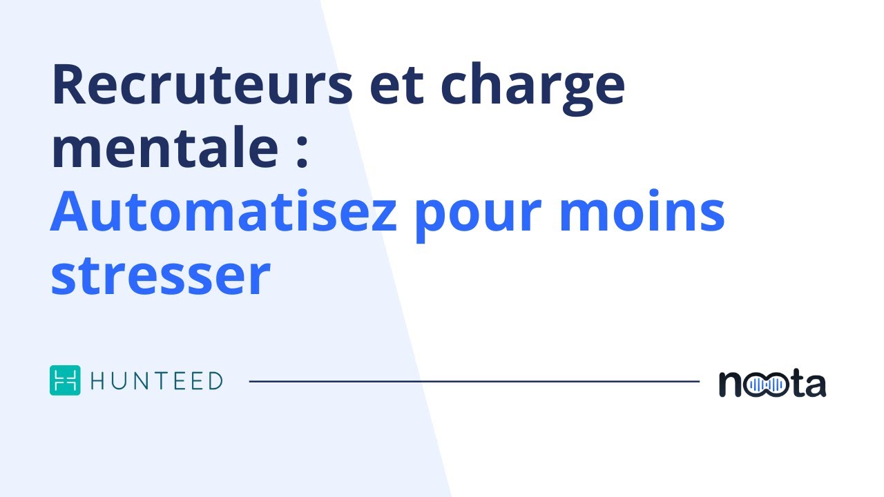 Webinar : Recruteurs et charge mentale : Automatisez pour moins stresser
