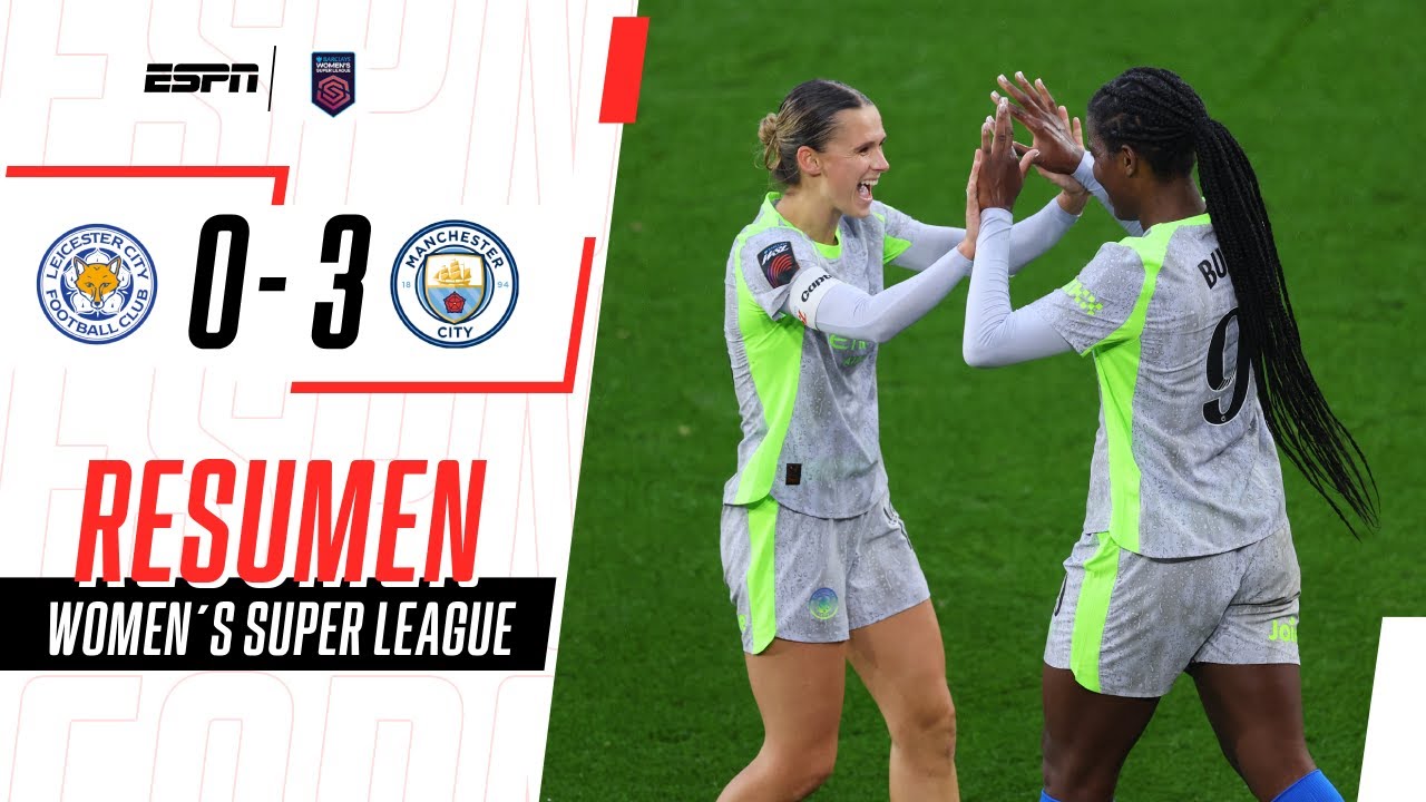 GOLEADA CIUDADANA DE VISITANTE PARA SEGUIR LÍDER DE LA WSL | Leicester 0-3 M. City | RESUMEN