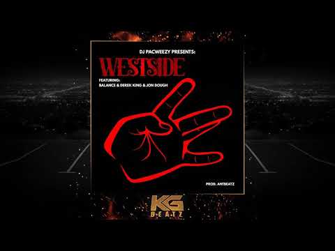 DJ PacWeezy ft. Derek King & Balance & Jon Dough - WestSide (Prod. Antbeatz)
