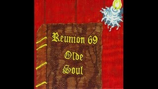 Reunion 69 - Olde Soul