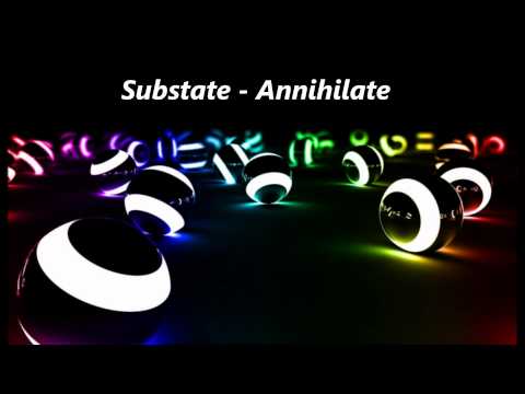 Substate - Annihilate [Clip]
