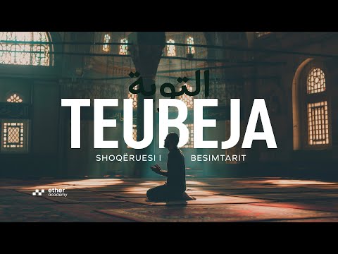 Teubeja, shoqëruesi i besimtarit | Hoxhë Bajram Karabeg