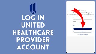 United Healthcare Provider Login 2026 | How To Login United Healthcare Provider Account