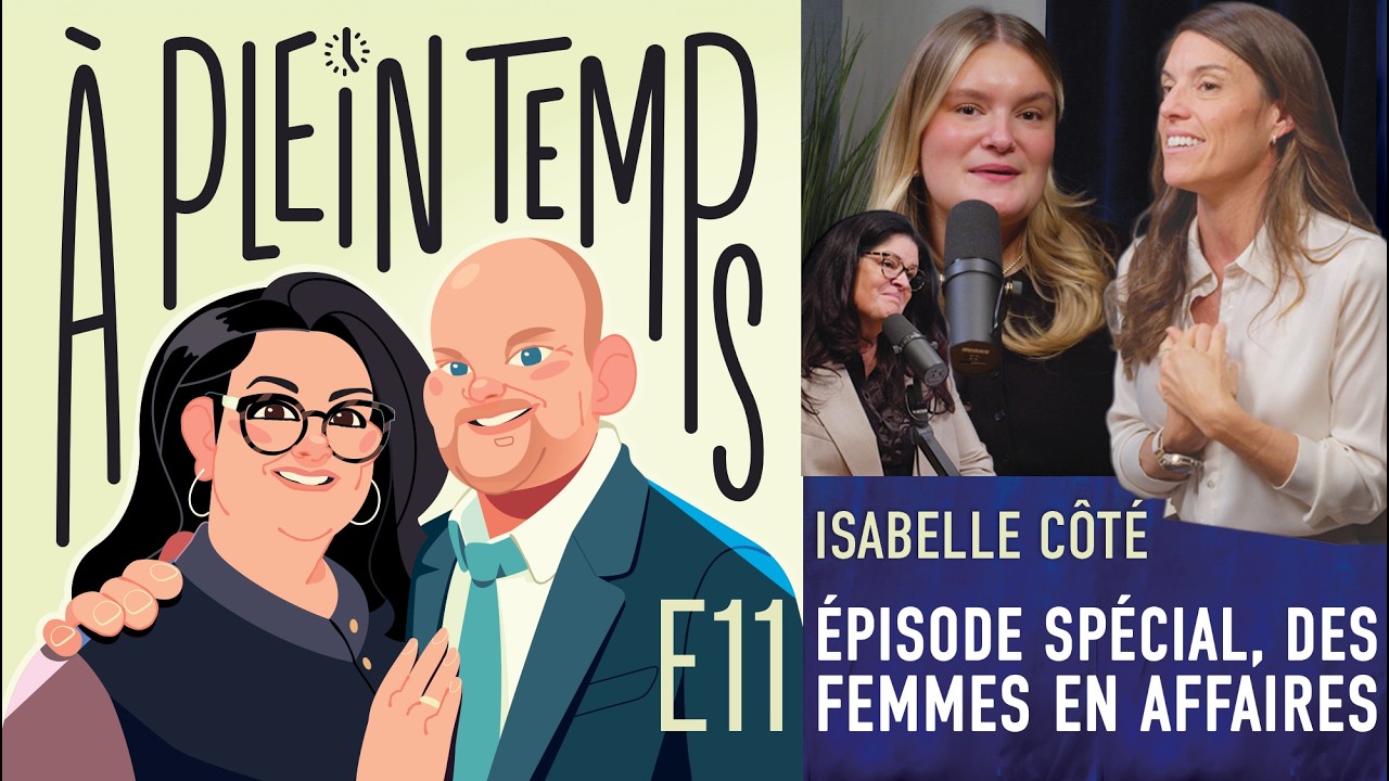 À Plein Temps – EP 11. ÉPISODE SPÉCIAL, DES FEMMES EN AFFAIRES !