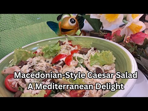 Macedonian-Style Caesar Salad: A Mediterranean Delight