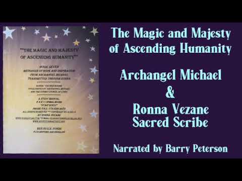 The Magic And Majesty Of Ascending Humanity Preface **ArchAngel Michaels Teachings**