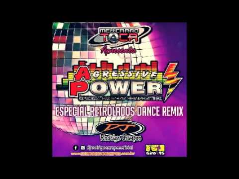 Agressive Power Retrolados Dance Remix DJ Rodrigo Campos
