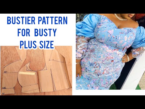PLUS SIZE BUSTIER PATTERN | HOW TO DRAFT A BUSTIER PATTERN FOR BUSTY PLUS SIZES #plussize #bustier