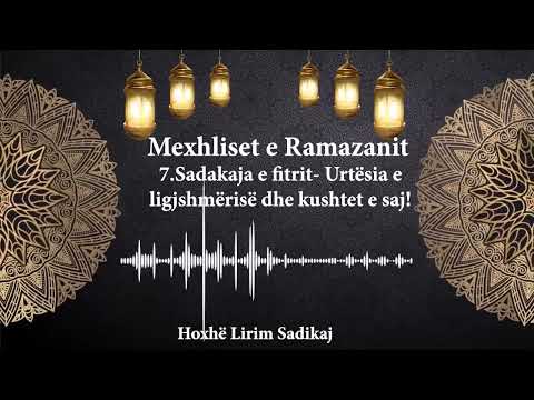 "Mexhliset e Ramazanit 7" - Sadakaja e fitrit- Urtësia e ligjshmërisë dhe kushtet e saj!