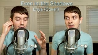 Even in the Shadows - Enya (Cover)